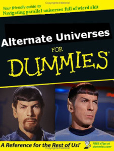 Alternate universes can be determined by seeing a twin with a slightly different look, such as a goatee, or alternately colored beard, as in Witt's case